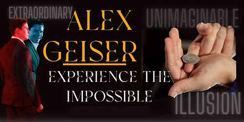 Up-Close Magic Experience: Best of Alex Geiser