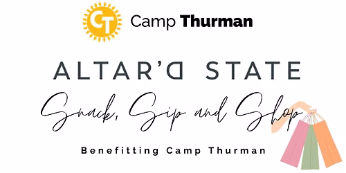 Snack, Sip and Shop @ Altar'd State Benefiting Camp Thurman