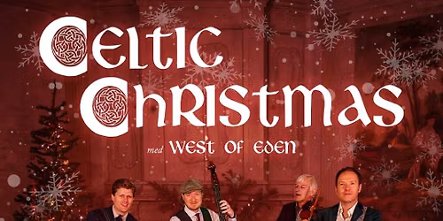 West Of Eden \u2013 Celtic Christmas \u2022 28\/11 \u2022 Sundsvall