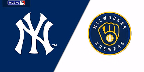 Milwaukee Brewers at New York Yankees