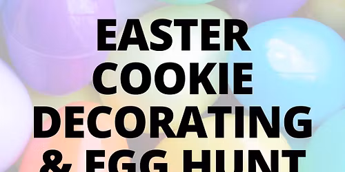 Easter Cookie Decorating & Egg Hunt 