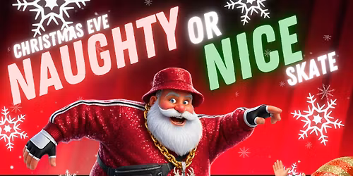 \ud83c\udf85\ud83e\udd8c Christmas Eve Naughty or Nice Skate\ud83c\udf84\u2728