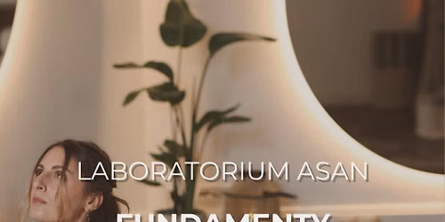 KURS Laboratorium Asan: Fundamenty Zaawansowanej praktyki
