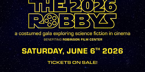 THE ROBBYS 2026 Benefiting Robinson Film Center