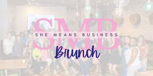 Brunch Networking Social with SheMeansBusiness