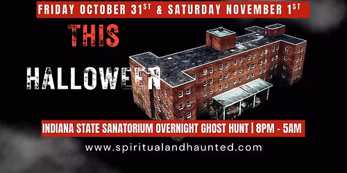 Indiana State Sanatorium Ghost Hunt