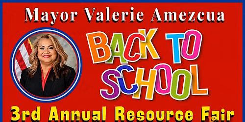Mayor Valerie Amezcua's Back to School Resource Fair
