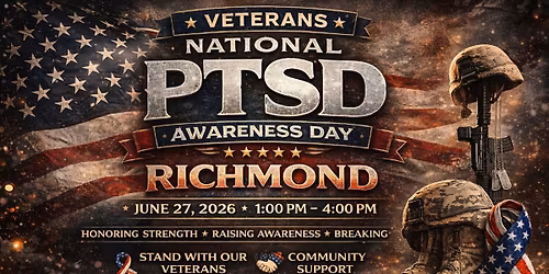 \ud83c\uddfa\ud83c\uddf8 VETERANS: NATIONAL PTSD AWARENESS DAY \u2013 RICHMOND \ud83c\uddfa\ud83c\uddf8\n