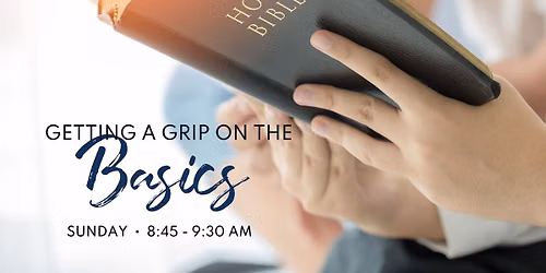 "Getting a Grip on the Basics" Class