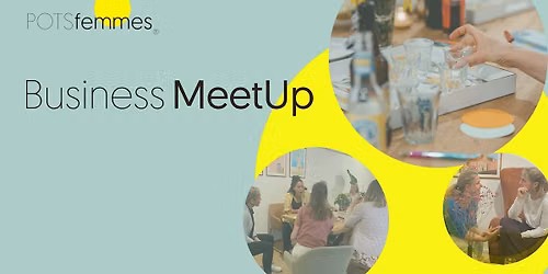 POTSfemmes Business MeetUp