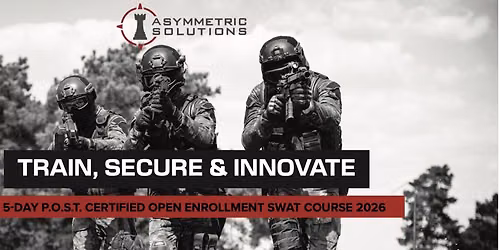 5-DAY P.O.S.T. CERTIFIED OPEN ENROLLMENT SWAT COURSE