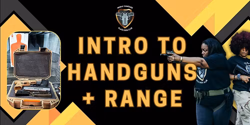 Intro To Handguns + Range