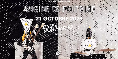 [COMPLET] ANGINE DE POITRINE \u2022 Paris, \u00c9lys\u00e9e Montmartre \u2022 21.10.2026