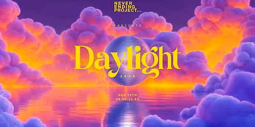 NEVER ENDING PROJECT | DAYLIGHT | AUG 15TH | WOW SPECIAL