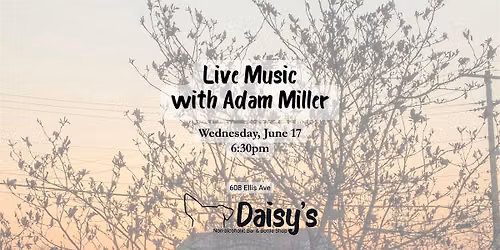 Live Music by Adam Miller at Daisy's