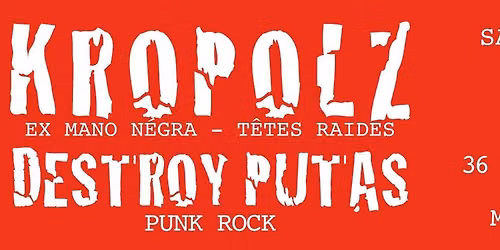 Kropolz + Destroy Puta samedi 31 Octobre L'ARMONY 20h Entr\u00e9e Libre M\u00b0croix de chavaux