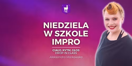 Niedziela w Szkole Impro \u2014 cia\u0142o, rytm, g\u0142os [drop-in class]