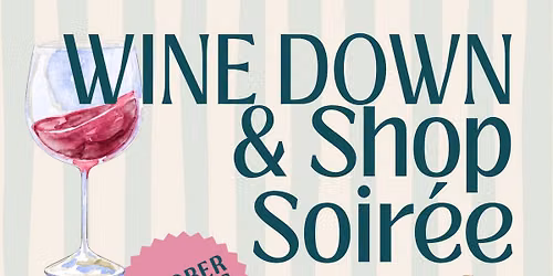 Wine Down & Shop Soir\u00e9e 