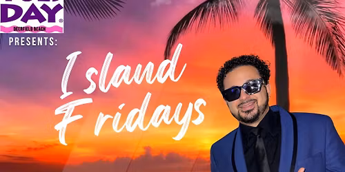 Island Fridays with Paul Anthony at Fat Tuesday Deerfield Beach