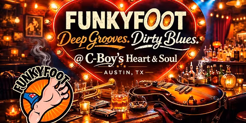 Shhhake yer booty BLUES w\/FunkyFoot @C-Boy's!