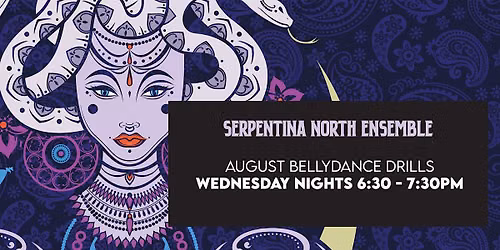 Bellydance Drills with Serpentina North - August edition