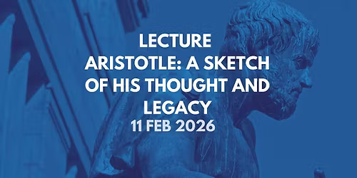 E\u03a3TIA Lecture | Aristotle: A Sketch of his Thought and Legacy