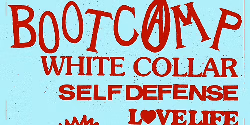 All Ages Hardcore Bootcamp with White Collar, Self Defense, Love Life