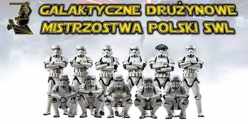 1. Galaktyczne Dru\u017cynowe Mistrzostwa Polski Star Wars: Legion