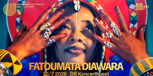 Fatoumata Diawara (ML) \u2013 FEW TICKETS LEFT \u2013 Copenhagen Jazz Festival 2026