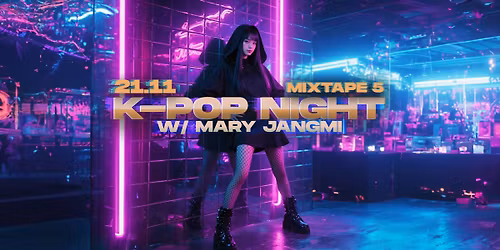 K-Pop Night with Mary Jangmi at Club Mixtape 5 \/ 21.11