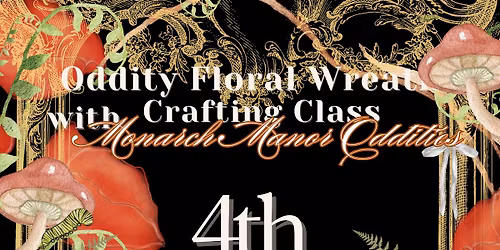 Oddity Floral Wreath Crafting Class \ud83e\udd8b