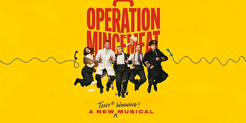 Operation Mincemeat: A New Musical