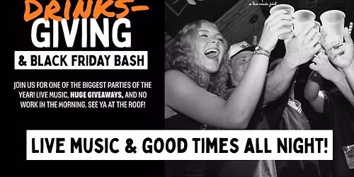 Drinksgiving & Black Friday Bash! \ud83c\udf7b