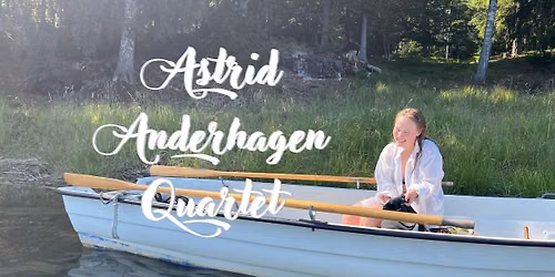 Jazz p\u00e5 Hellsten presenterar Astrid Anderhagen Kvartett