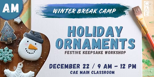 WINTER BREAK CAMP: Holiday Ornaments
