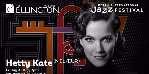 PIJF: HETTY KATE (PAR\/MEL) at The Ellington Jazz Club