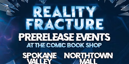Magic the Gathering Reality Fracture Prerelease Events at The Comic Book Shop NorthTown Mall!