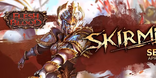 Flesh & Blood - Skirmish Season 14 - Silver Age