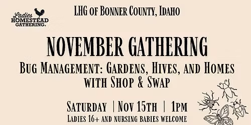 Bug Management:Gardens, Hives & Homes + Swap & Shop:NLHG of Bonner County, ID 1pm PST