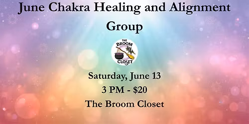 June Chakra Healing and Alignment Group