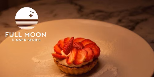 Strawberry Moon | Full Moon Dinner Series