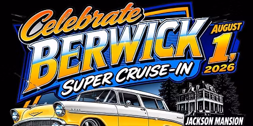 Celebrate Berwick Super Cruise-In 