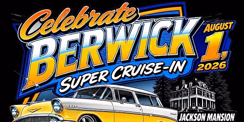 Celebrate Berwick Super Cruise-In