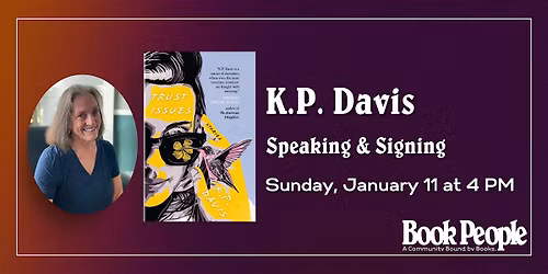 BookPeople Presents: K.P. Davis - Trust Issues