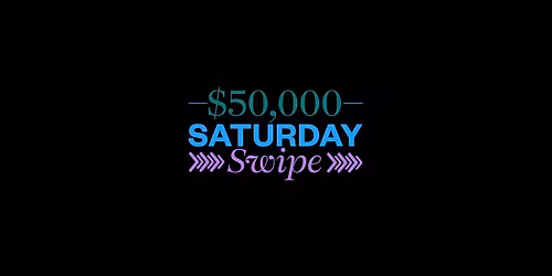 $50,000 Saturday Swipe