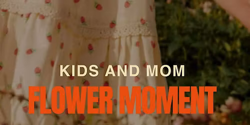 Flower Moment Kids & Mom