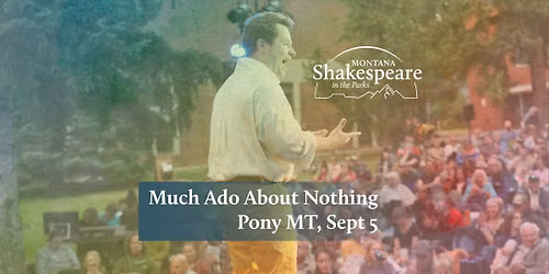 Free Performance of \u201cMuch Ado About Nothing\u201d in Pony, MT