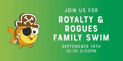 Royalty and Rogues Family Swim