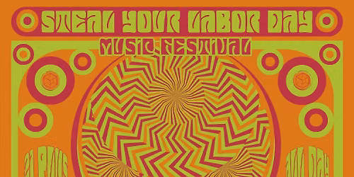 STEAL YOUR LABOR DAY MUSIC FESTIVAL