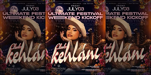 [07.03] KEHLANI Hosts Club Kehlani @ TREEHOUSE